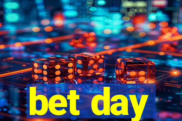 bet day